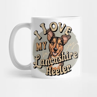 I love my Lancashire Heeler Mug